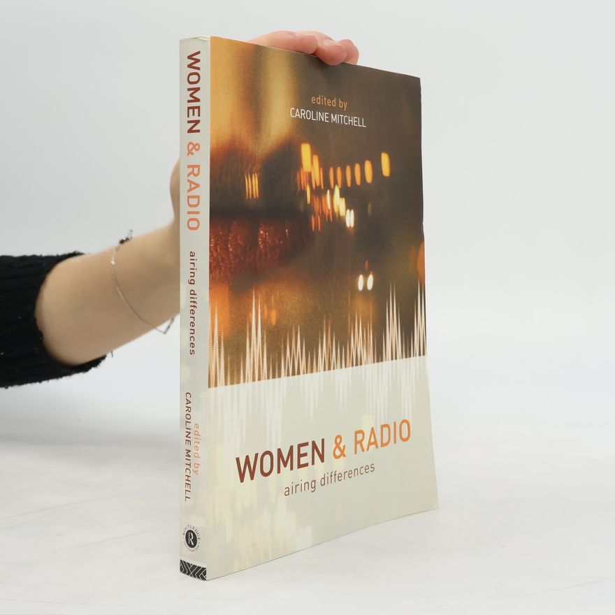 Caroline Mitchell Women & radio. Airing differences