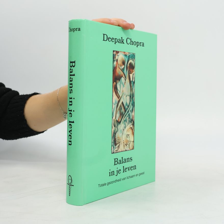 Deepak Chopra Balans in je leven