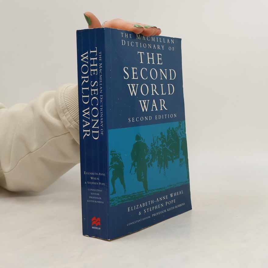 Elizabeth Anne Wheal The Macmillan Dictionary of the Second World War