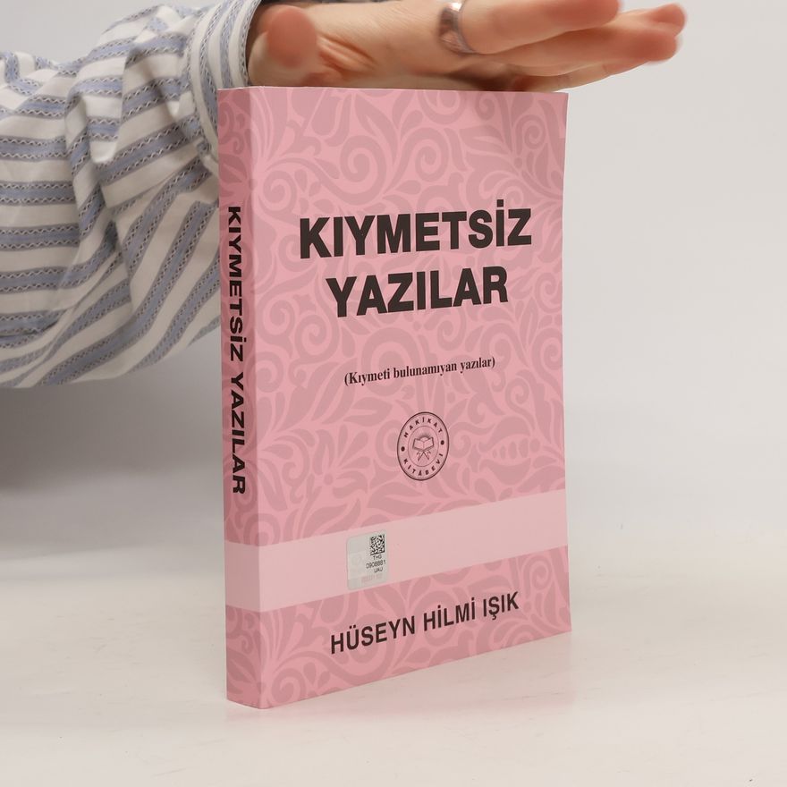 Hüseyn Hilmi Işık  Kıymetsiz Yazılar