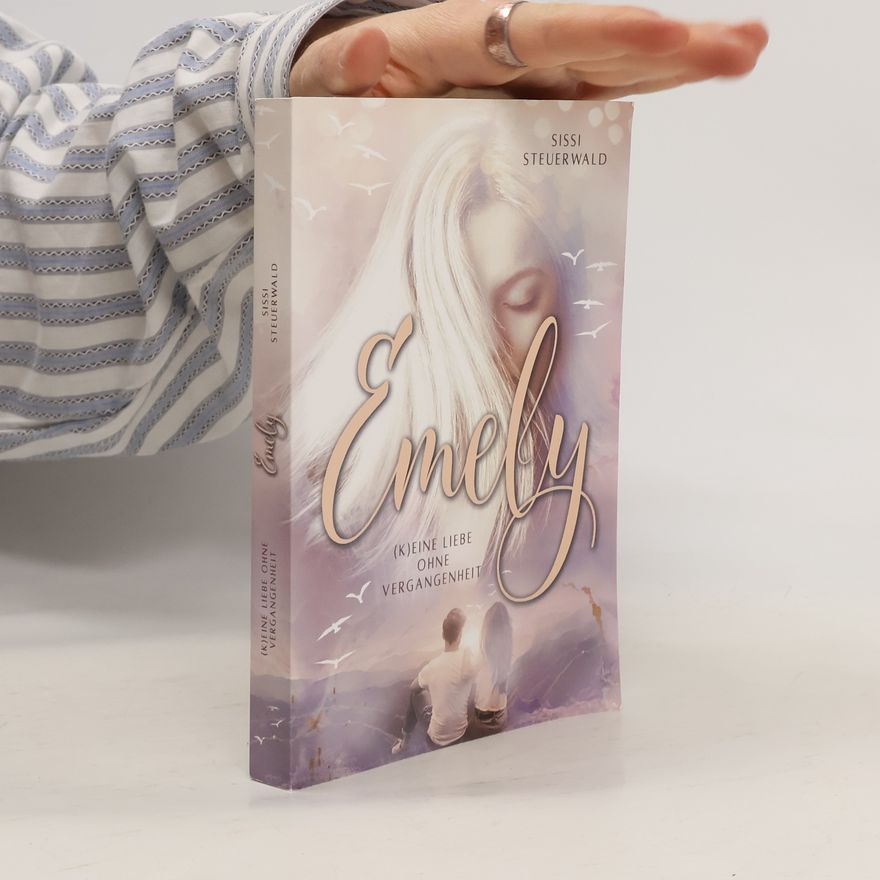 Sissi Steuerwald Emely - (K)eine Liebe ohne Vergangenheit