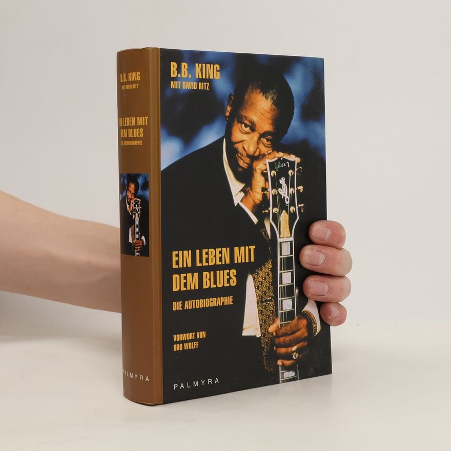 B. B. King Ein Leben mit dem Blues
