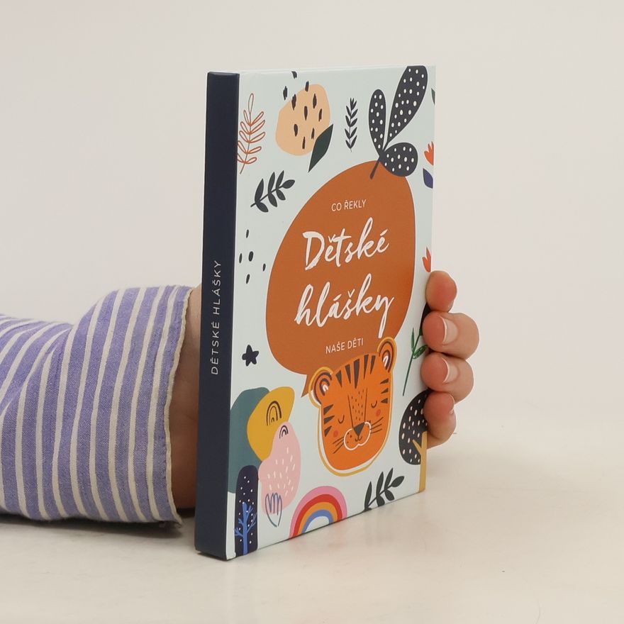 Kolektiv autorů Dětské hlášky. Co řekly naše děti