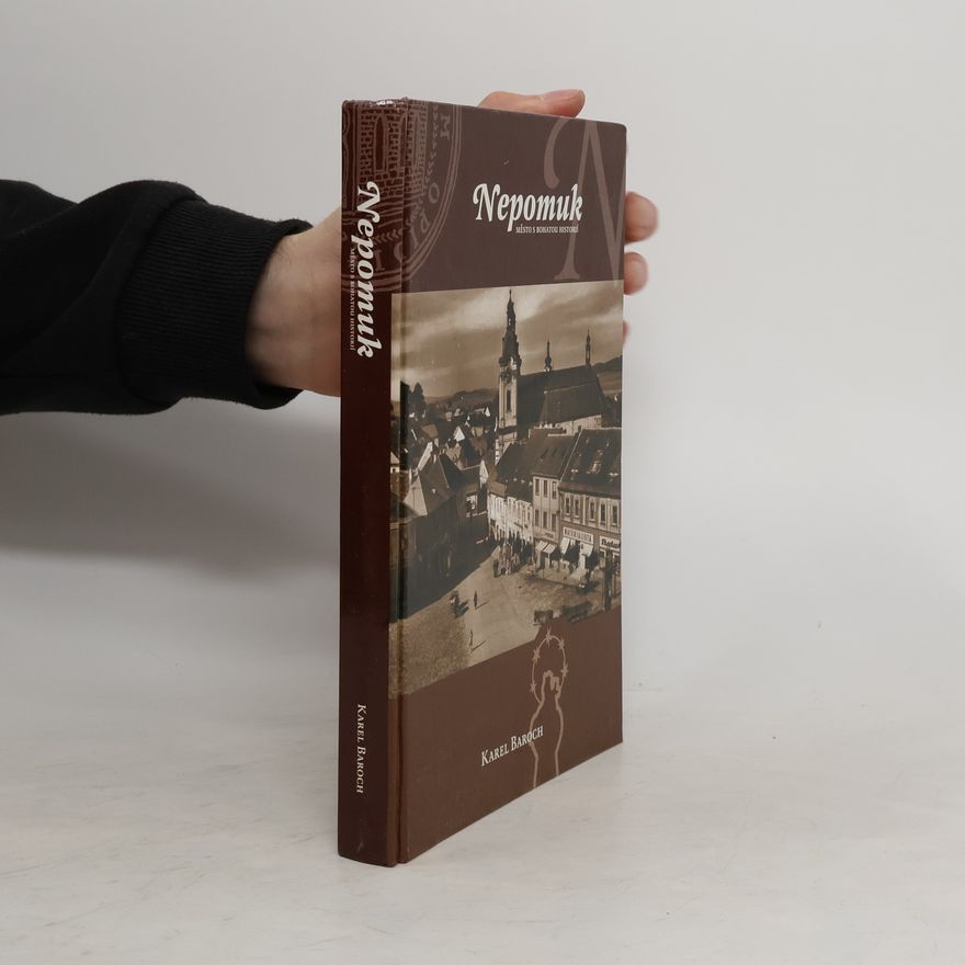 Karel Baroch Nepomuk : město s bohatou historií