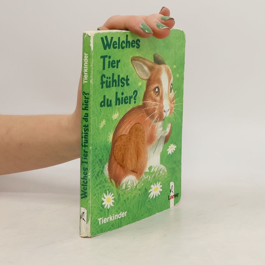 Helge Nyncke Welches Tier fühlst du hier? - Tierkinder