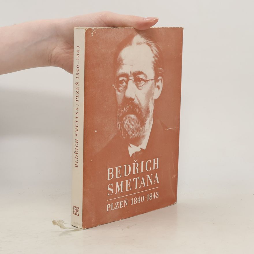 Miloslav Bělohlávek Bedřich Smetana: Plzeň 1840-1843