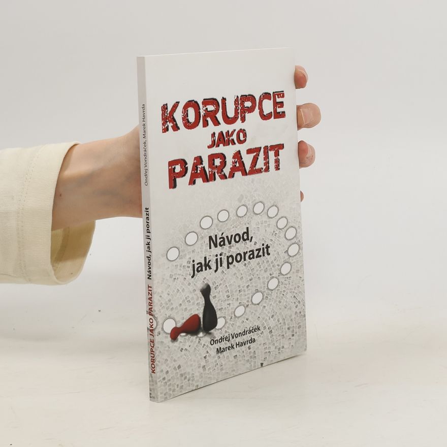 Marek Havrda Korupce jako parazit: Návod, jak ji porazit