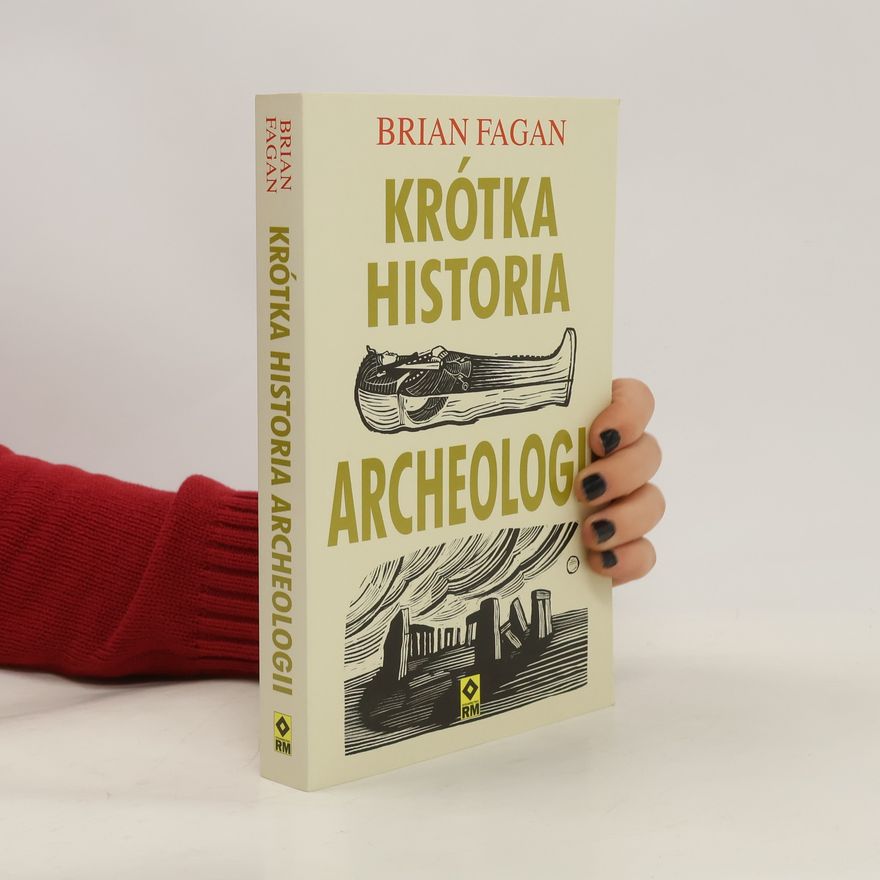 Brian M. Fagan Krótka historia archeologii