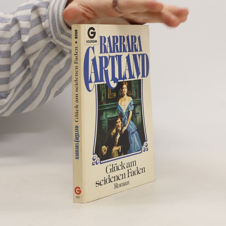 Barbara Cartland Glück am seidenen Faden