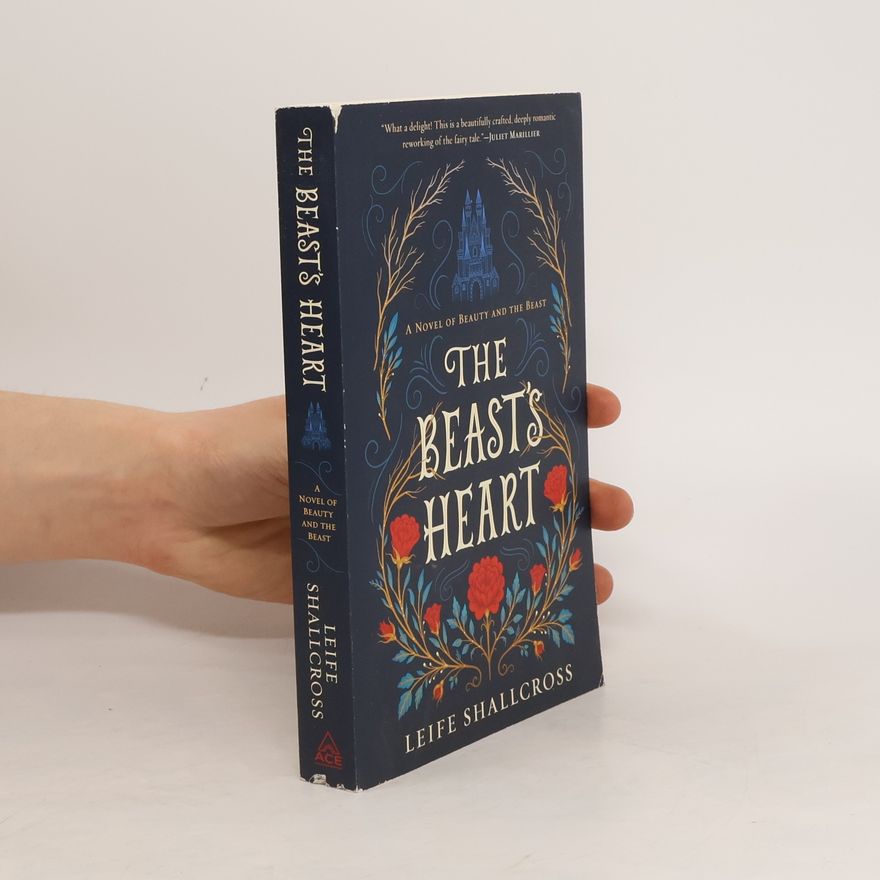 Leife Shallcross The Beast's Heart: A Novel of Beauty and the Beast