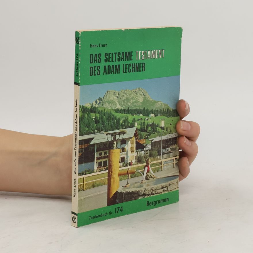 Hans Ernst Das Seltsame Testament des Adam Lechner