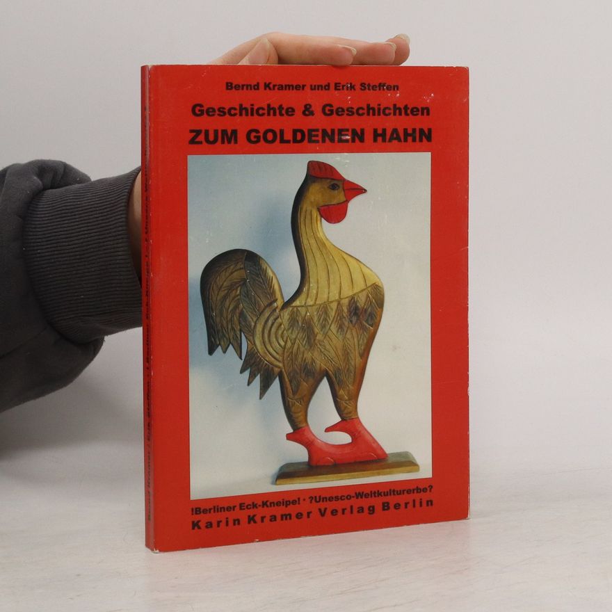 Bernd Kramer Geschichte & Geschichten Zum goldenen Hahn
