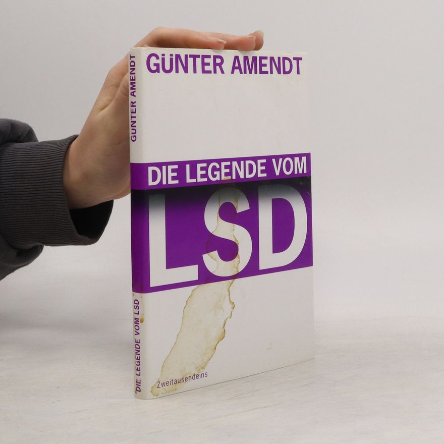 Günter Amendt Die Legende vom LSD
