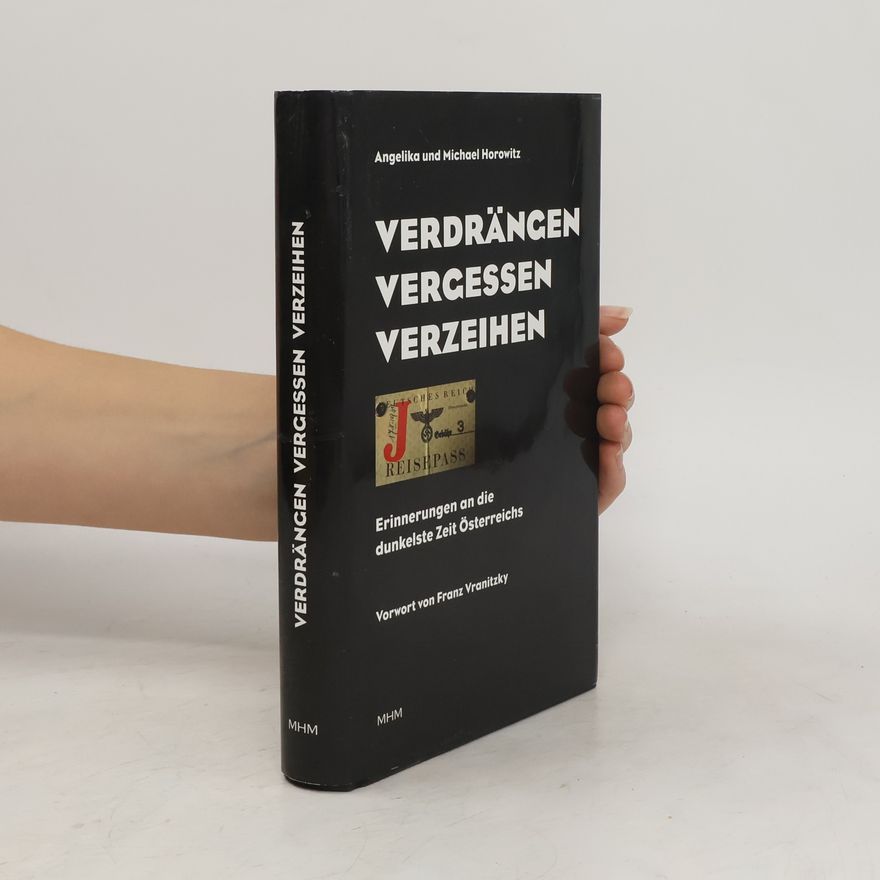 Angelika Horowitz Verdrängen, vergessen, verzeihen