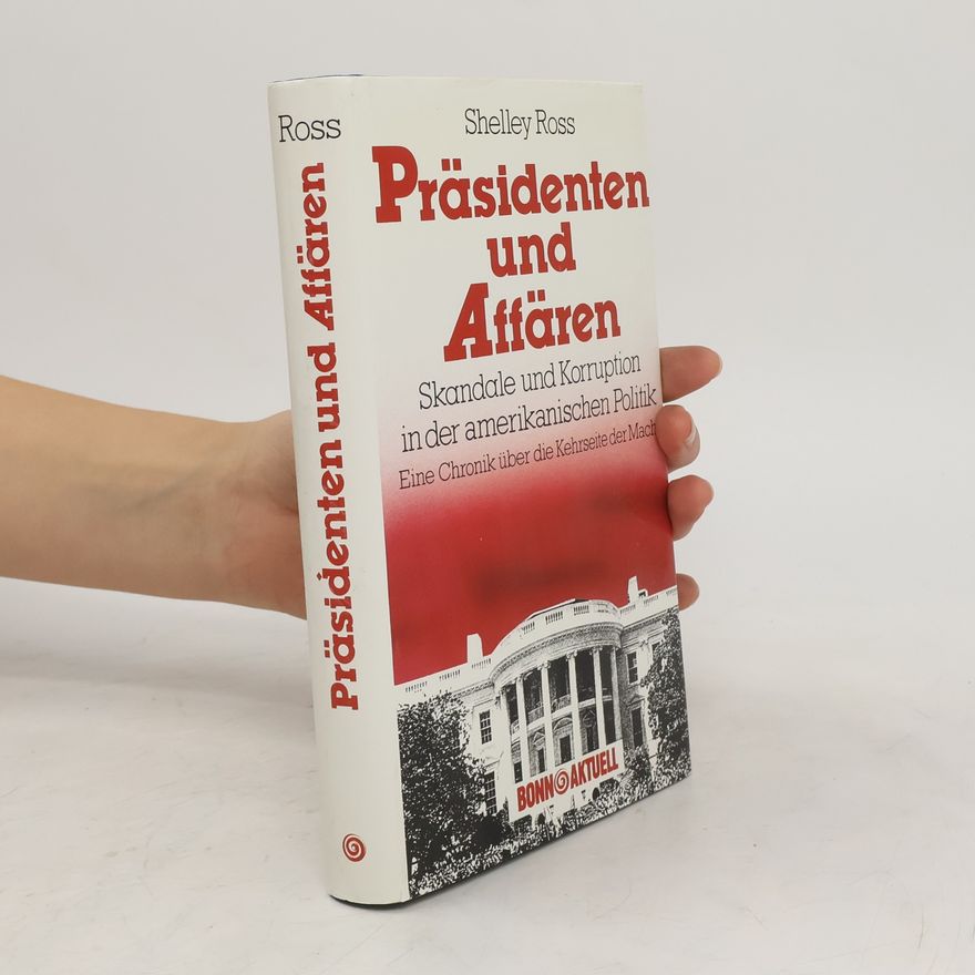 Shelley Ross Präsidenten und Affären