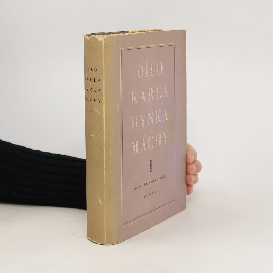 Karel Hynek Mácha Dílo Karla Hynka Máchy I