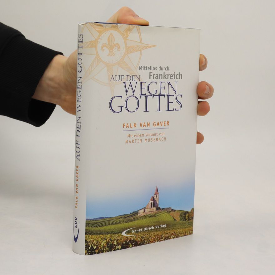 Falk van Gaver Auf den Wegen Gottes