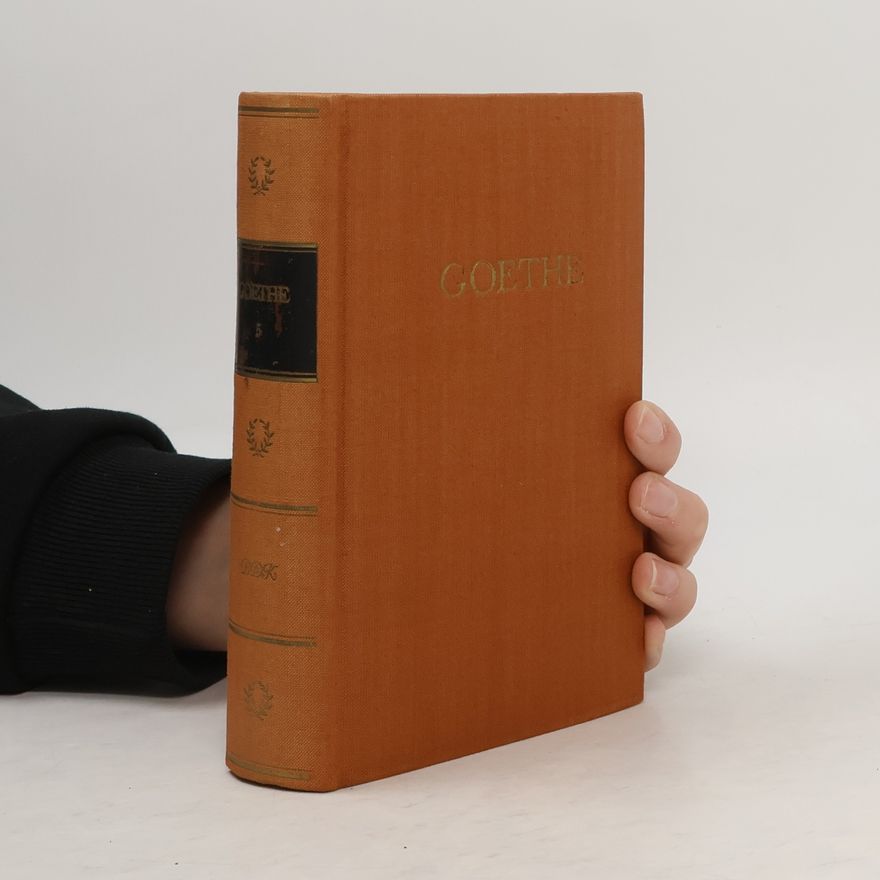 Johann Wolfgang von Goethe Goethes Werke in zehn Bänden 5