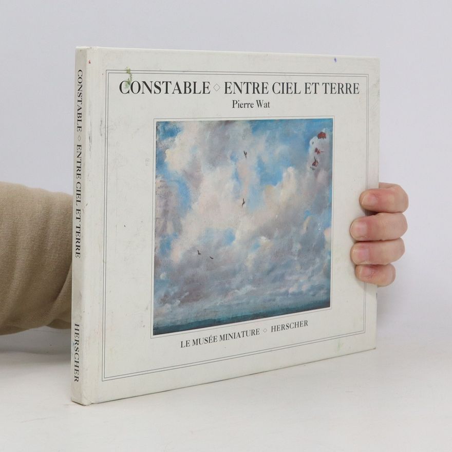 Pierre Wat Constable. Entre Ciel et Terre