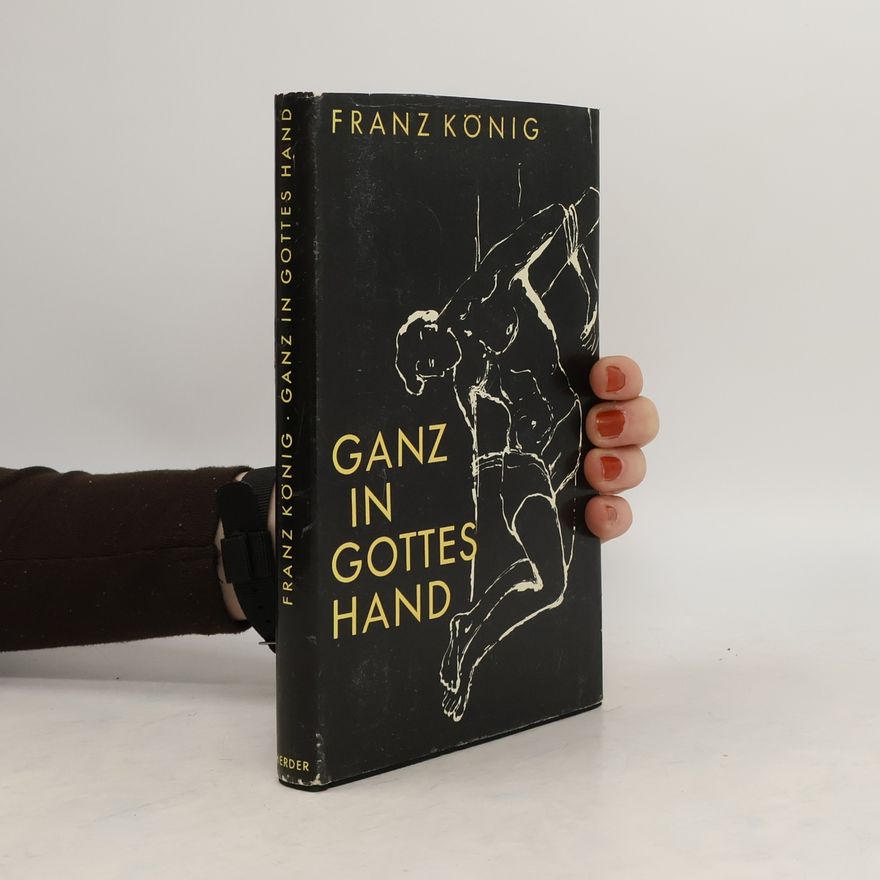 Franz König Ganz in Gottes Hand