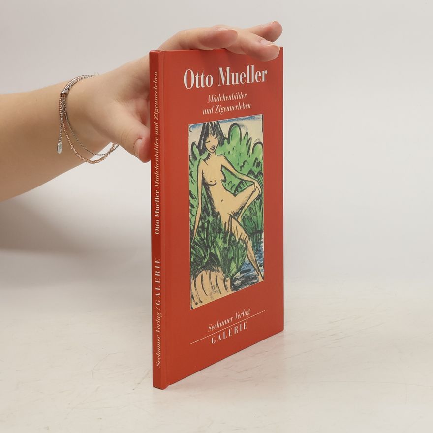 Otto Mueller Mädchenbilder und Zigeunerleben