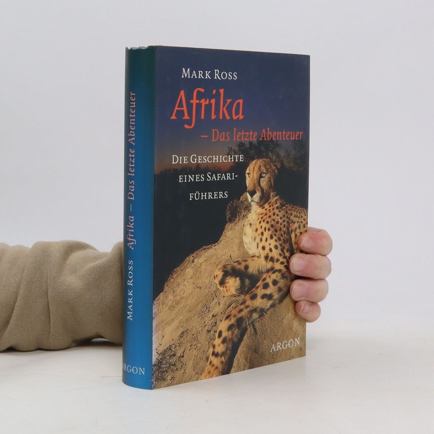 Mark C. Ross Afrika - das letzte Abenteuer