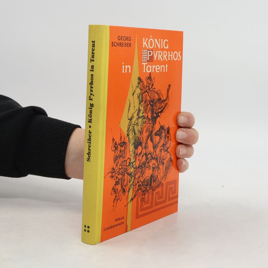 Georg Schreiber König Pyrrhos in Tarent