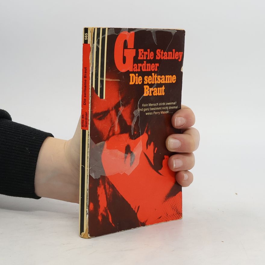 Erle Stanley Gardner Die seltsame Braut