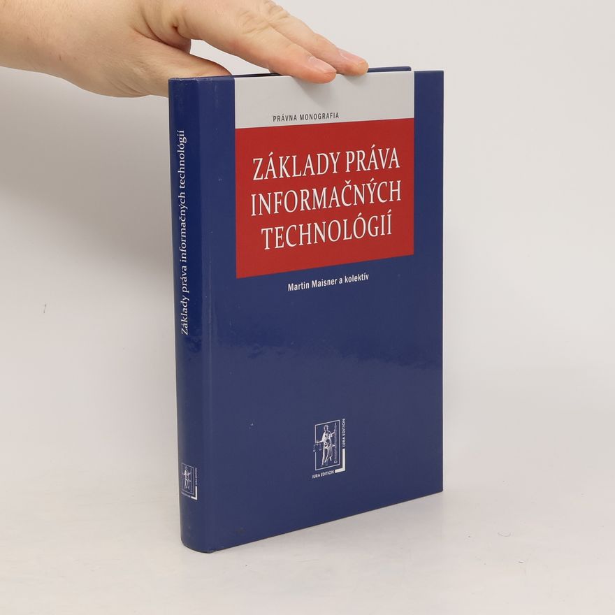Martin Maisner Základy práva informačných technológií
