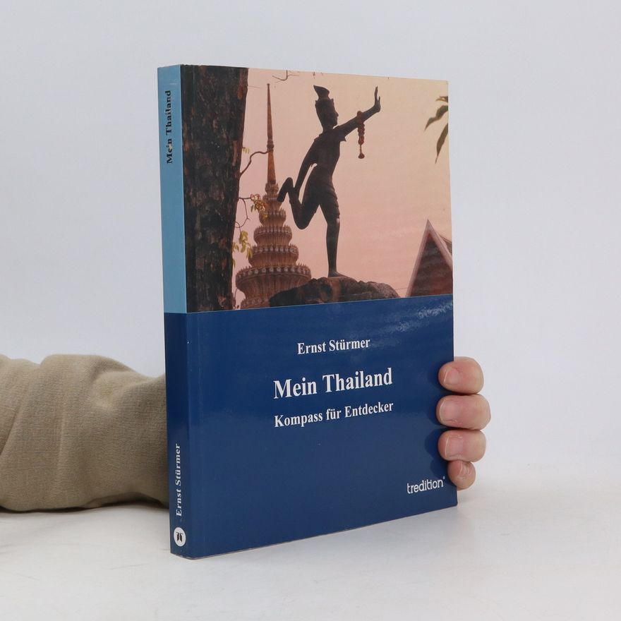 Ernst Stürmer Mein Thailand. Kompass für Entdecker
