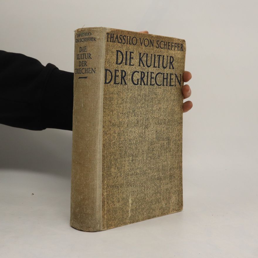 Thassilo von Scheffer Die Kultur der Griechen