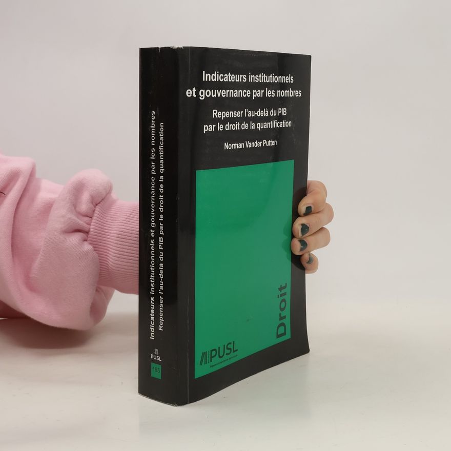Norman Vander Putten Indicateurs institutionnels et gouvernance par les nombres