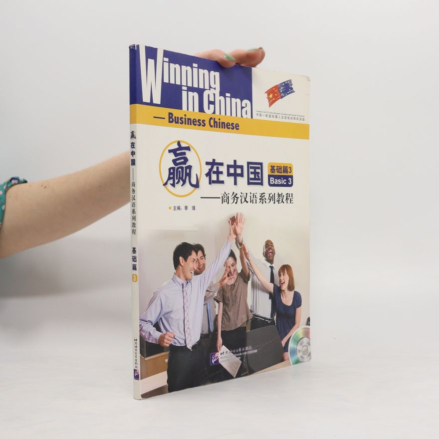 Autorenkollektiv Winning in China. Business Chinese