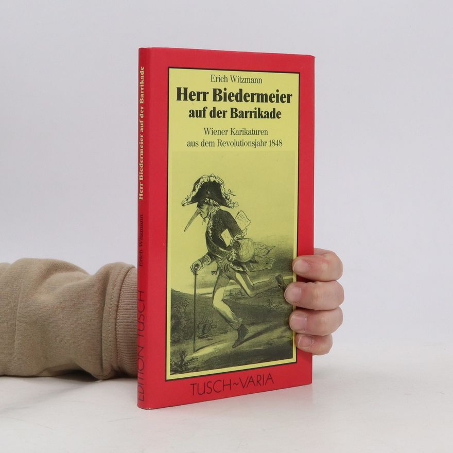 Erich Witzmann Herr Biedermeier auf der Barrikade