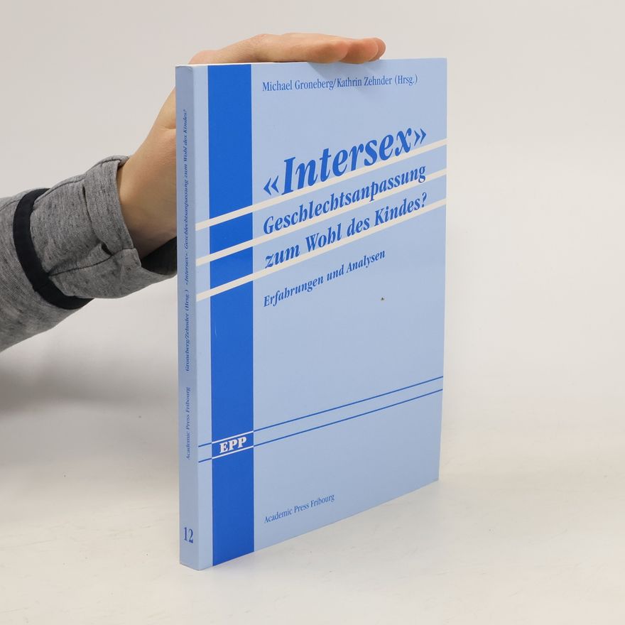 Michael Groneberg 'Intersex', Geschlechtsanpassung zum Wohl des Kindes?