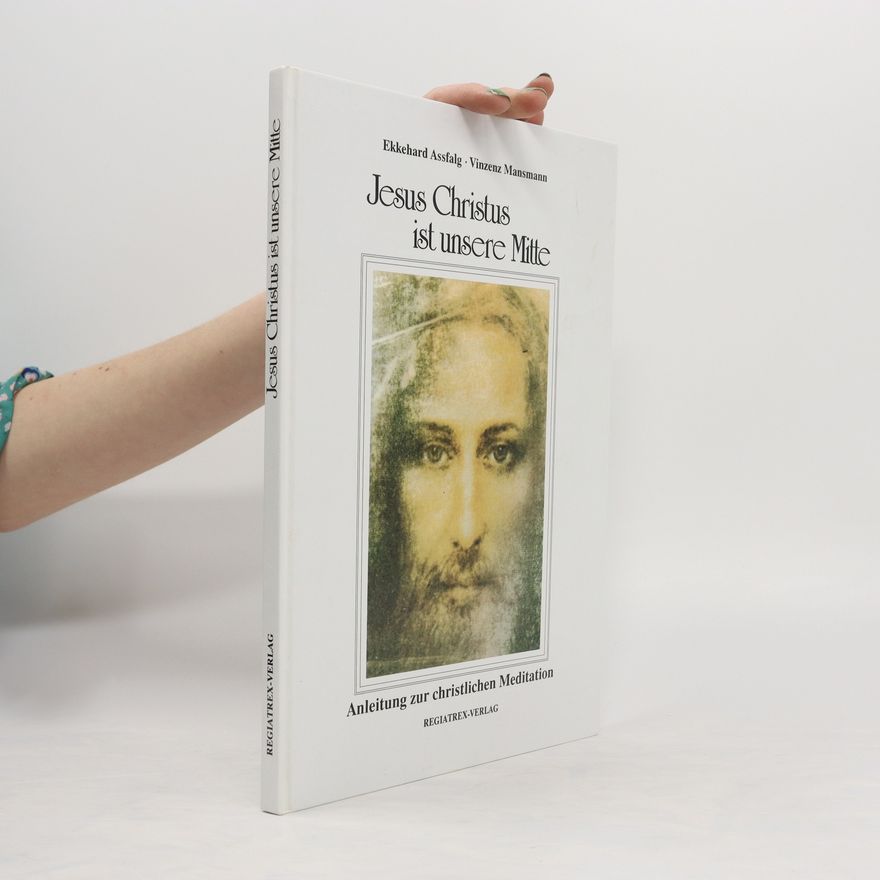 Ekkehard Assfalg Jesus Christus ist unsere Mitte
