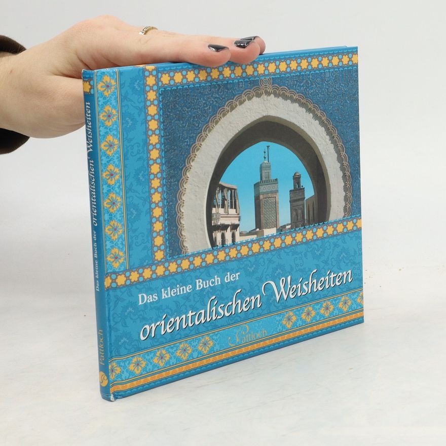Sylvie Busche Das kleine Buch der orientalischen Weisheiten