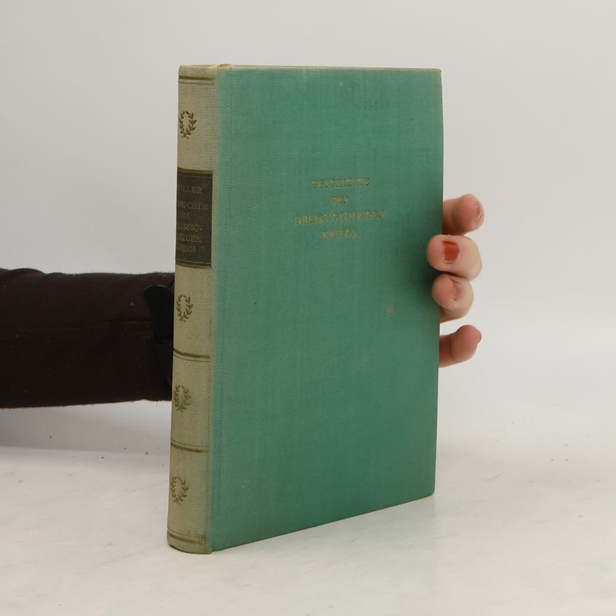 Friedrich Schiller Geschichte des dreissigjährigen Krieges