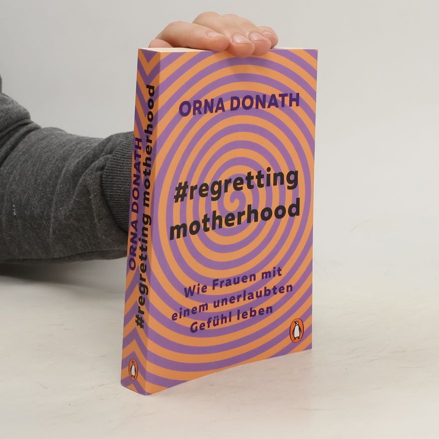 Orna Donath #Regretting motherhood