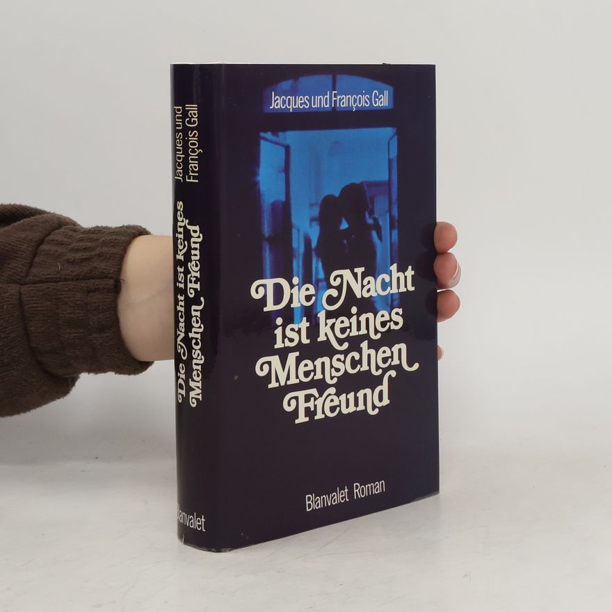 Jacques Gall Die Nacht ist keines Menschen Freund