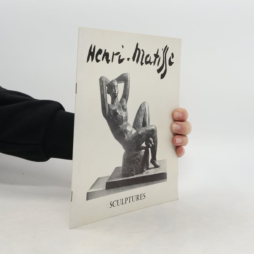 Kolektiv autorů Henri Matisse Sculptures