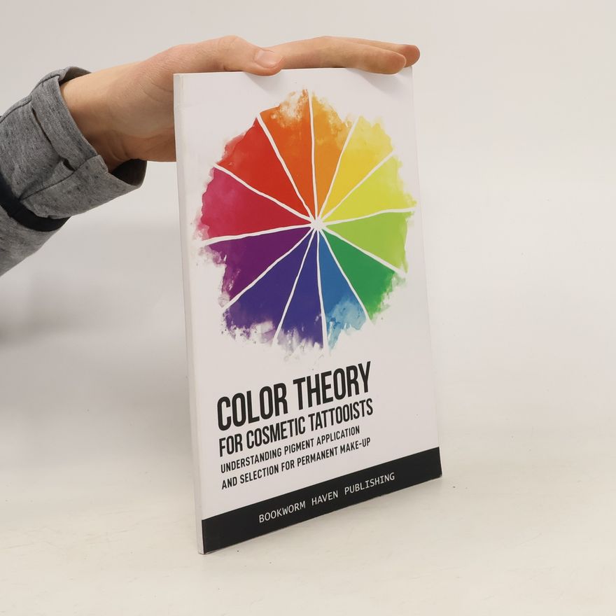 Bookworm Haven Publishing Color Theory for Cosmetic Tattooists