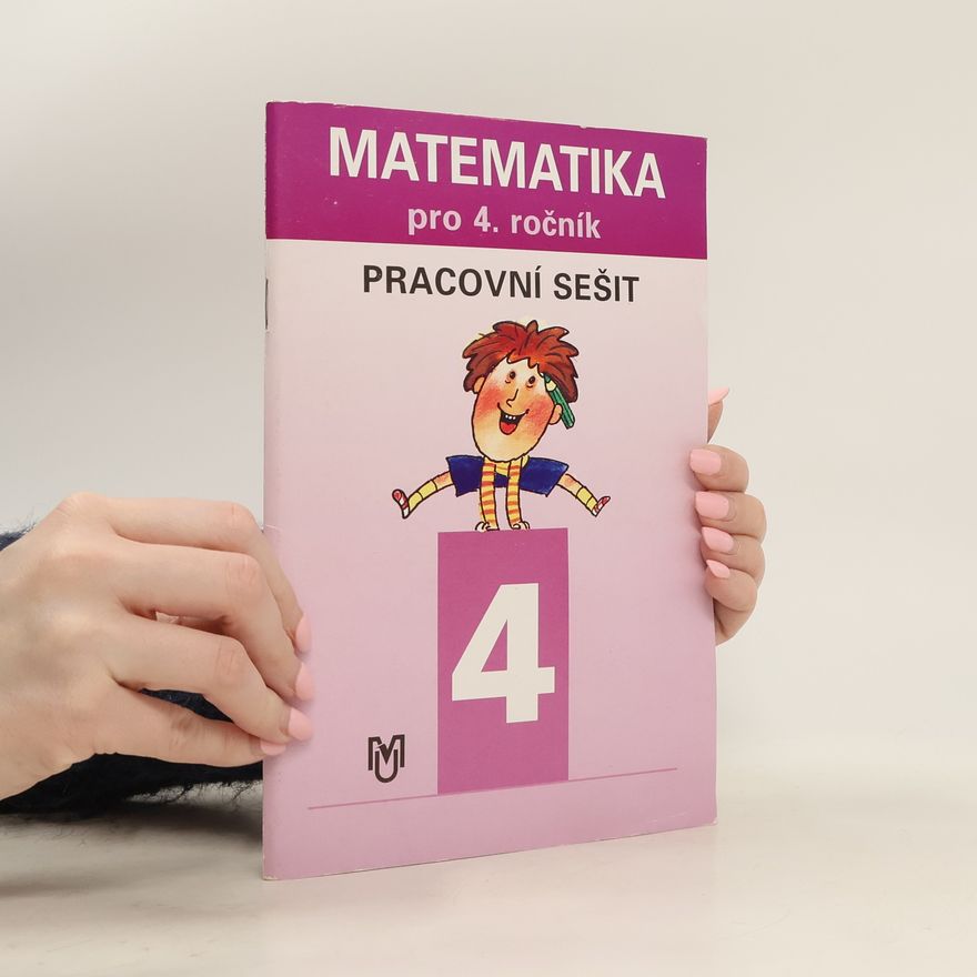 František Kuřina Matematika pro 4. ročník základní školy. Pracovní sešit