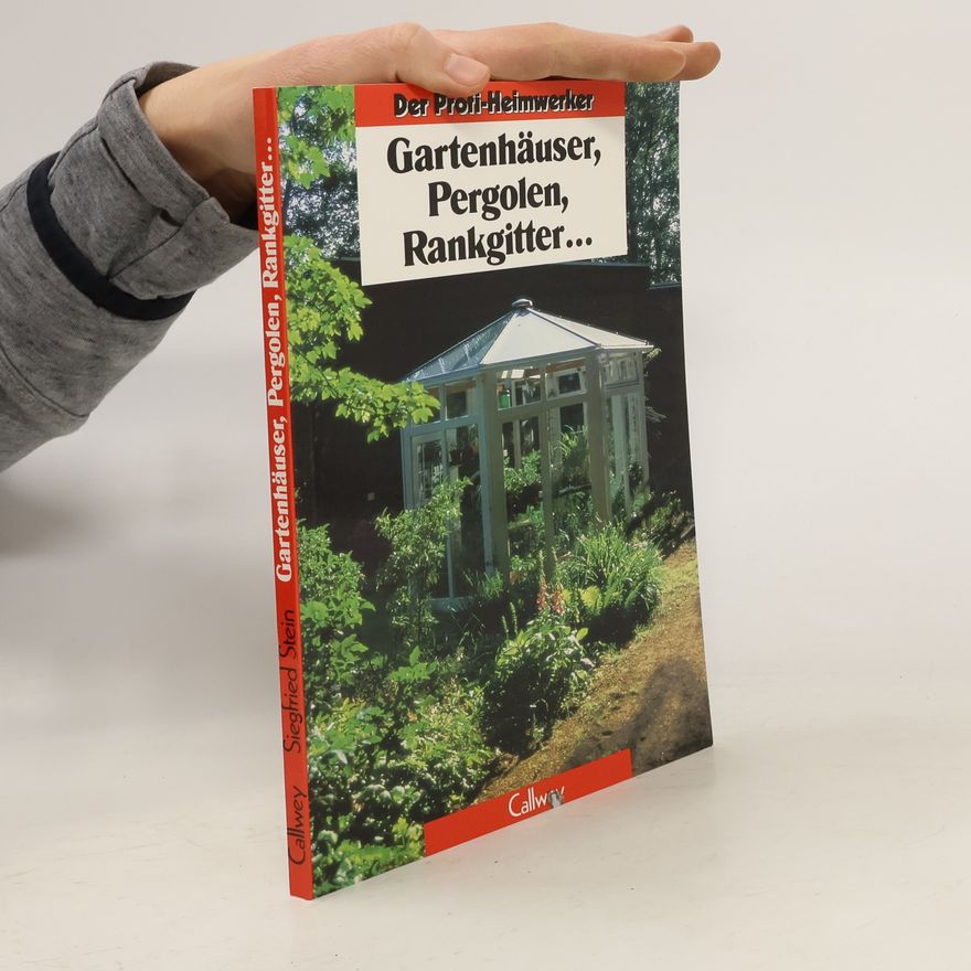Siegfried Stein Gartenhäuser, Pergolen, Rankgitter ...