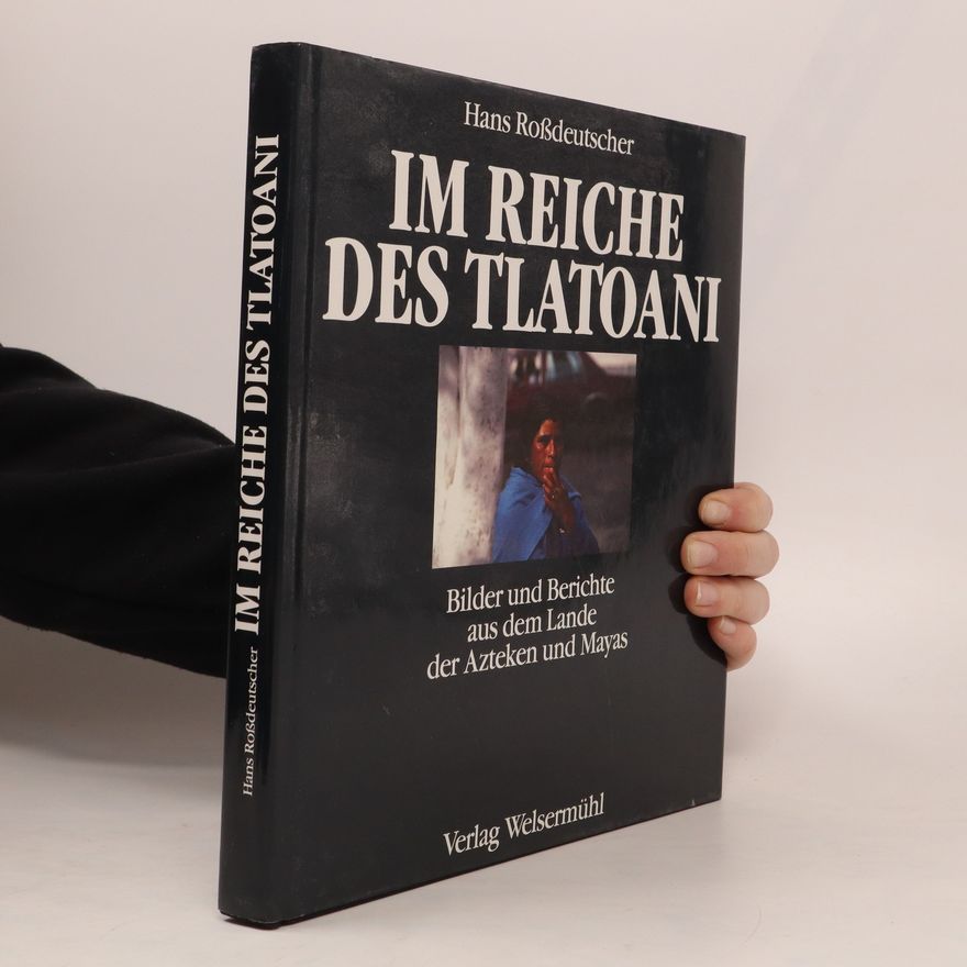 Hans Rossdeutscher Im Reiche des Tlatoani