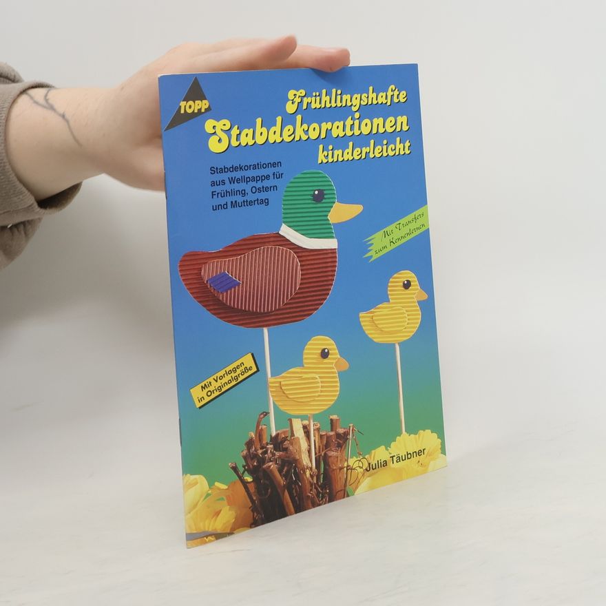 Autorenkollektiv Frühlingshafte Stabdekorationen kinderleicht