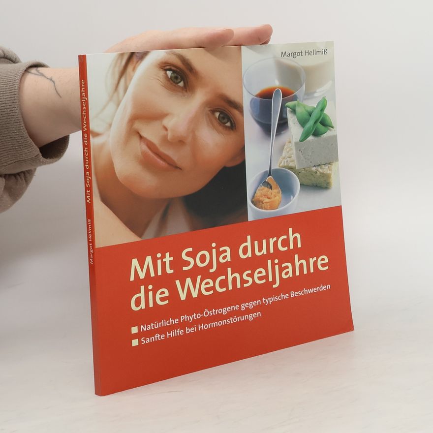 Margot Hellmiß Mit Soja durch die Wechseljahre