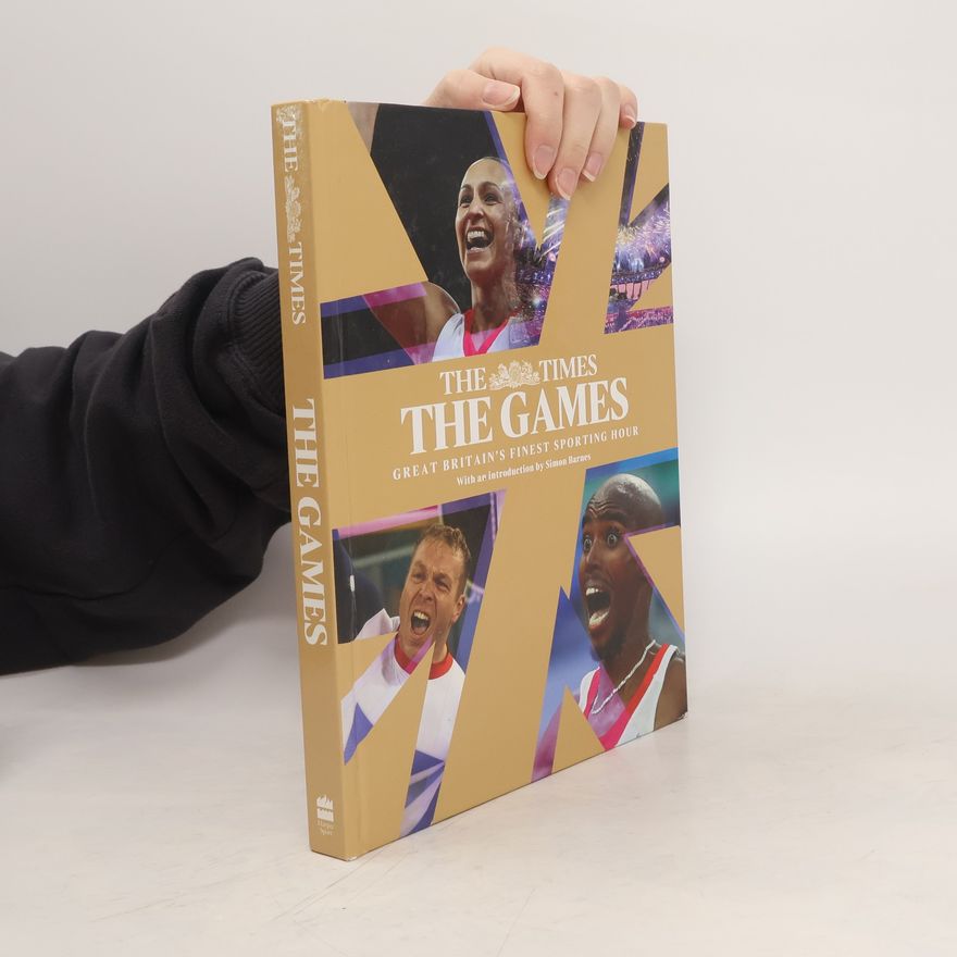 Autorenkollektiv The Games: Great Britain's Finest Sporting Hours