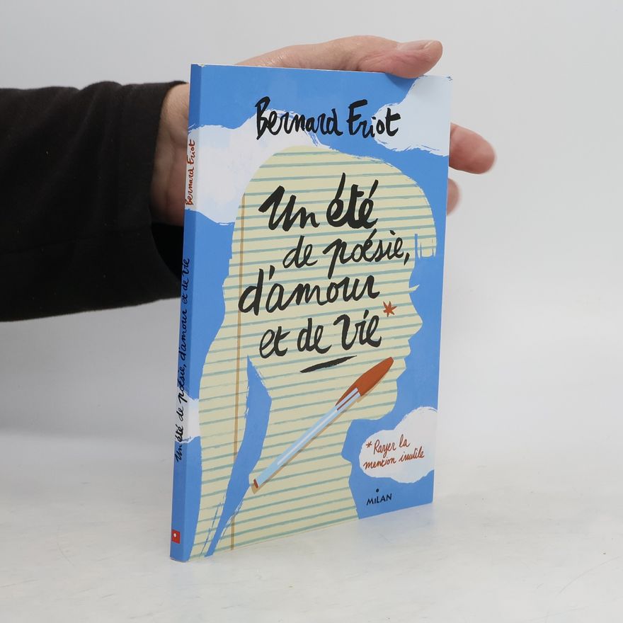 Bernard Friot Un été de poésie, d'amour et de vie