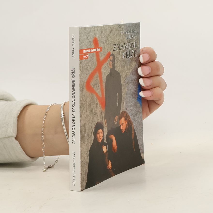 Autorenkollektiv Pedro Calderón de la Barca, Znamení kříže : česká premiéra 10. a 11. září 2005, Městské divadlo Brno